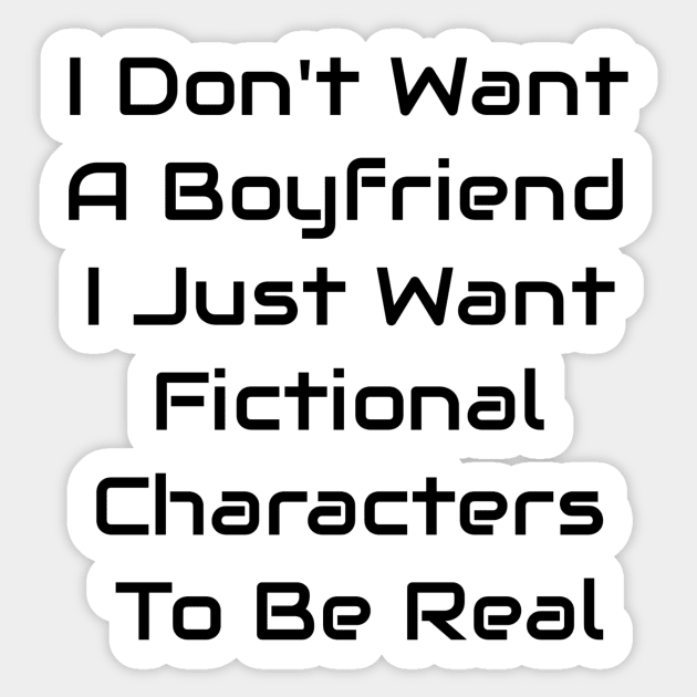 I Just Want Fictional Characters To Be Real Sticker by Jitesh Kundra